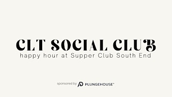 Imagem principal do evento CLT Social Club: Happy Hour at Supper Club South End!