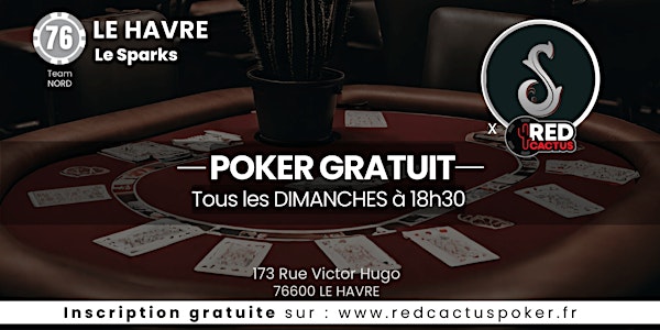Soirée RedCactus Poker X Le Sparks à LE HAVRE (76)