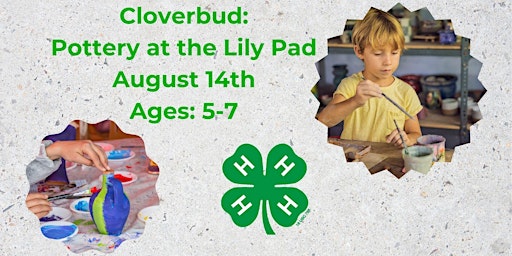 Imagem principal do evento Cloverbud: Pottery at the Lily Pad