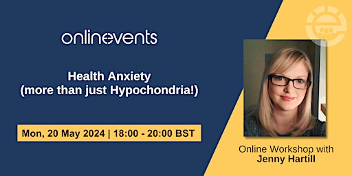 Primaire afbeelding van Health Anxiety (more than just Hypochondria!) - Jenny Hartill