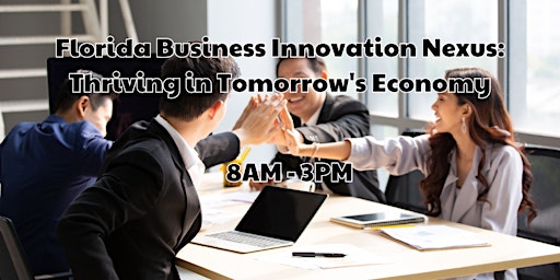 Florida Business Innovation Nexus: Thriving in Tomorrow's Economy primary image