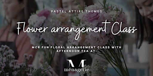 Primaire afbeelding van Manchester floral arrangement class (with afternoon tea) | bonding activity