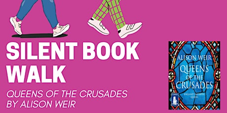 Silent Book Walk - Queens of the Crusades by Alison Weir