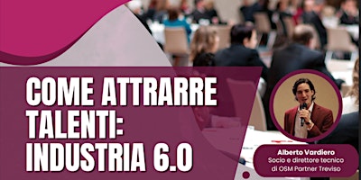 Imagem principal de COME ATTRARRE TALENTI: INDUSTRIA 6.0