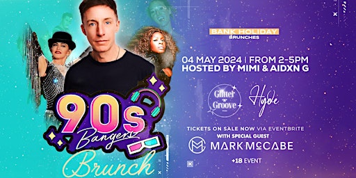 Immagine principale di Glitter 'n' Groove Presents - 90's Bangers Brunch! - Featuring Mark McCabe! 