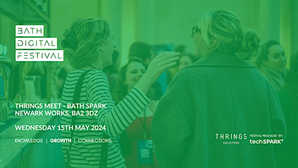 Bath Digital Festival '24 - Thrings Meets - Bath Spark