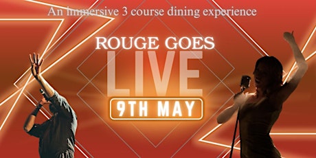 ROUGE GOES LIVE…with immersive West End Performers and other surprise  acts