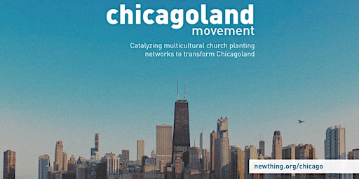 Hauptbild für NewThing Chicagoland Movement REGIONAL Gathering -- Northside of The City
