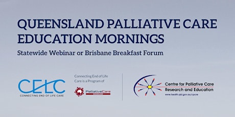 2019 state wide palliative care education mornings (RBWH or Webinar) primary image