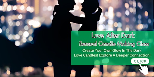 Imagem principal do evento Love After Dark Sensual Couples Candle Making Class