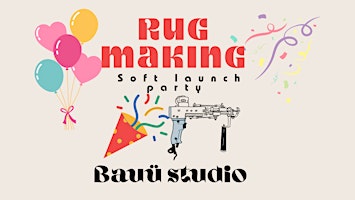 Imagem principal do evento Bauü Studio Launch Party Tufting Workshop Demo