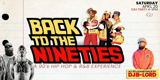 Primaire afbeelding van BACK TO THE 90's! A 90's Hip-Hop and R&B Experience! 4/20