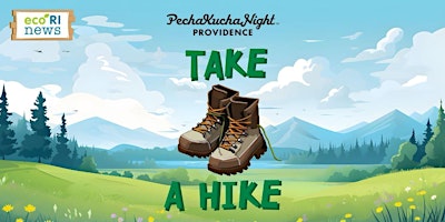 Imagen principal de PechaKucha Night PVD #175 - Take a Hike