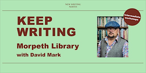 Keep Writing: Creative Writing Workshops at Morpeth Library primary image