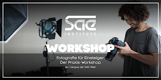 Fotografie für Einsteiger: Ein Workshop am Campus der SAE Wien  primärbild