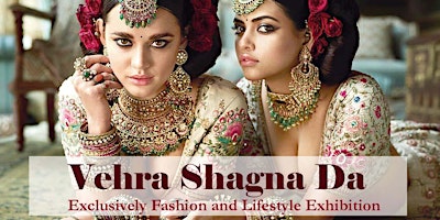 Primaire afbeelding van Vehra Shagna Da (the fashion and Lifestyle exhibition )