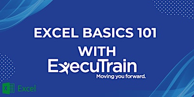 ExecuTrain - Excel 365 Basics 101 $30 Session primary image