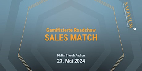 SALES MATCH | Aachen | Gamifizierte Roadshow