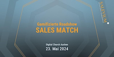 Hauptbild für SALES MATCH | Aachen | Gamifizierte Roadshow