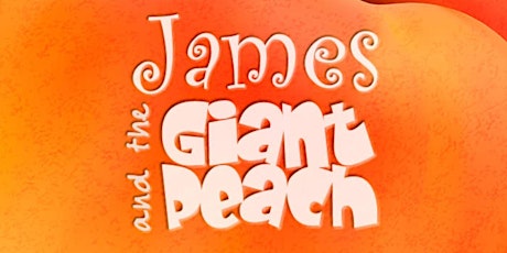 James and the Giant Peach - May 12 - 2pm