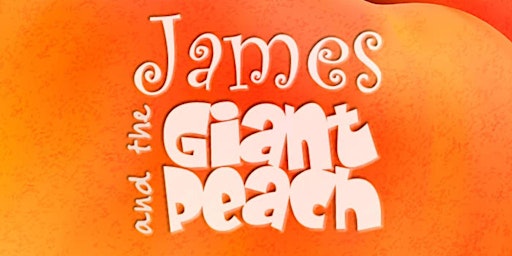 Imagem principal do evento James and the Giant Peach - May 12 - 2pm