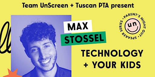 Primaire afbeelding van TECHNOLOGY & YOUR KIDS: An Evening with Max Stossel