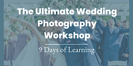 The Ultimate Wedding  Photography Workshop