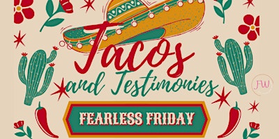 Imagem principal do evento Fearless Friday Tacos & Testimonies