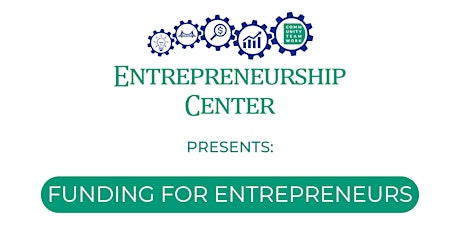 E-Center Presents:  Funding for Entrepreneurs