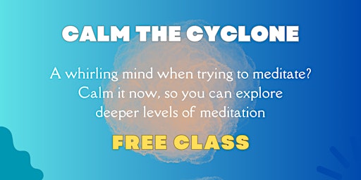 Primaire afbeelding van Calm the Cyclone (& meditate)