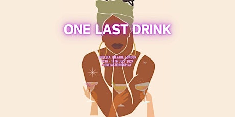 One Last Drink- The Stageplay