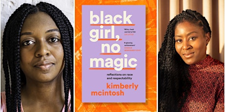 BLACK GIRL, NO MAGIC: Kimberly McIntosh with Annabel Sowemimo
