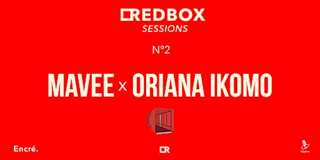 RED BOX SESSIONS N°2 - MAVEE x ORIANA IKOMO