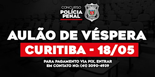 Image principale de Aulão de Véspera Polícia Penal do Paraná