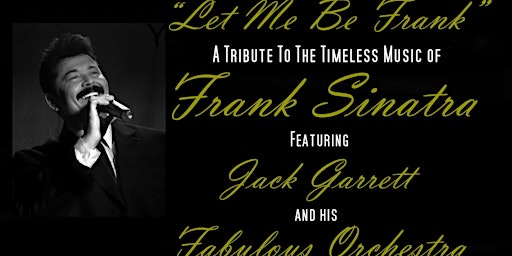 Hauptbild für "Let Me Be Frank" A Tribute To The Timeless Music of Frank Sinatra
