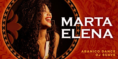 Primaire afbeelding van Cuban Friday with Marta Elena +  DJ Suave + Abanico Dance!