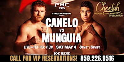 Primaire afbeelding van Canelo vs Munguia Boxing FIGHT NIGHT@Cheetah Lexington, Saturday May 4th!!