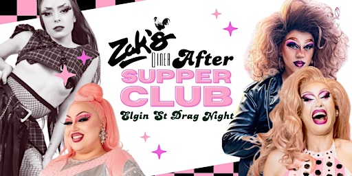 Imagem principal do evento Zak's SUPPER CLUB Drag Night on Elgin