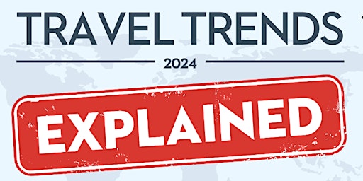 Imagem principal do evento Travel Trends 2024 EXPLAINED