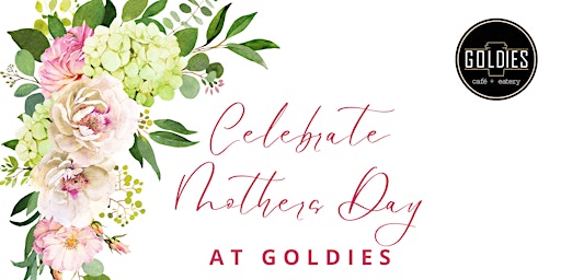 Primaire afbeelding van Mother's Day Brunch at Goldies Cafe