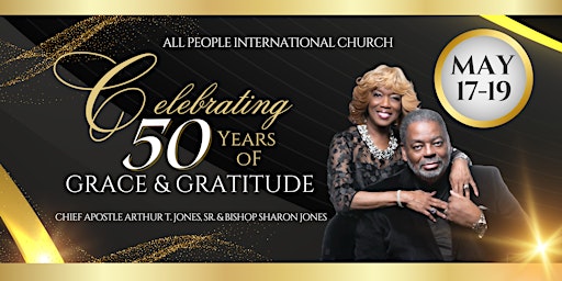 ALL PEOPLE INTERNATIONAL CHURCH -Celebrating 50 Years of Grace & Gratitude primary image