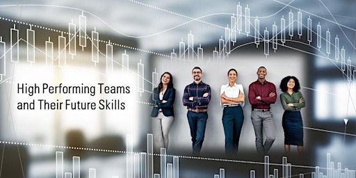 High Performing Teams and Their Future Skills in Banking and Finance primary image