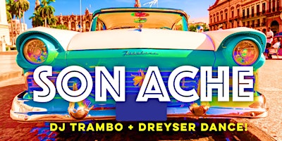 Imagem principal do evento Cuban Friday with Son Ache + DJ Trambo + Dreyser Dance!