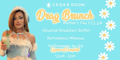 Primaire afbeelding van Mother's Day Drag Brunch at the Cedar Room (21+)