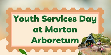 Youth Services Day at Morton Arboretum