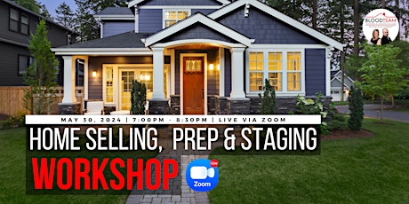 Home Selling, Prep & Staging Workshop – Live via Zoom