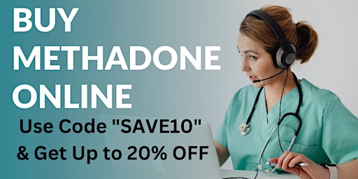 Imagem principal do evento Buy Methadone Online By Quick Shipping Methods