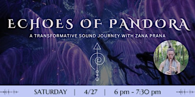 Echoes of Pandora - A Transformative Sound Healing with Zana Prana primary image