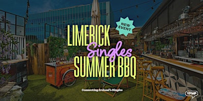Imagem principal do evento Singles Summer Party & BBQ Limerick. FEW TIX LEFT!