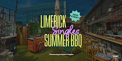 Imagem principal do evento Singles Summer Party & BBQ Limerick. FEW TIX LEFT!